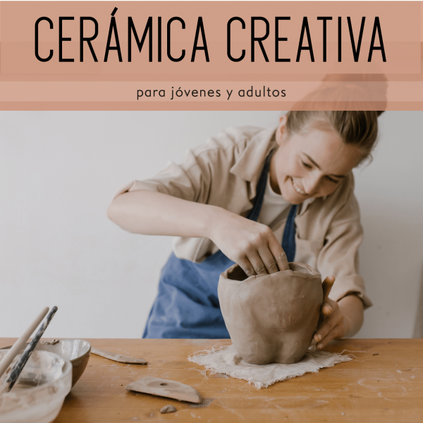 Cerámica creativa jóvenes y adultos